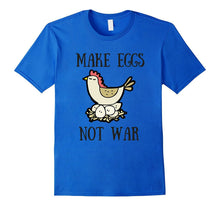 Funny Chicken Tee Shirt - Make Eggs Not War Hen Shirt