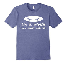 I'm a Ninja You Can't See Me T Shirt - Assassin Warrior