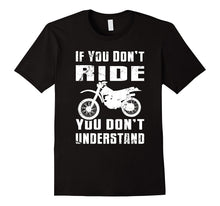 If You Don't Ride You Don't Understand Tshirt MX Moto Tee