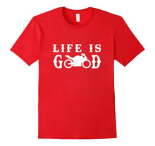 Life Is Good Motorcycle - Biker T-Shirt