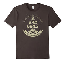 Good Girls Go to Heaven Bad Girls Go Mountain Biking T-Shirt