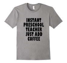 Funny Instant Preschool Teacher T-Shirt School Student Gift