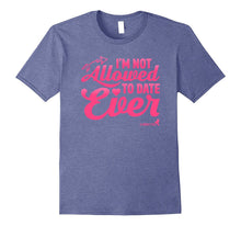 Not Allowed to Date Ever T-Shirt for Youth Pre-Teens