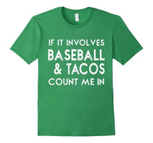 If It Involves Baseball and Tacos Count Me in Shirt