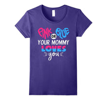 Pink or Blue Your Mommy Loves You - Gender Reveal T-Shirt