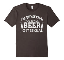 I'm Buysexual You Buy Me Beer I Get Sexual Funny Shirt