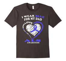 ALS Awareness T Shirt - I Wear Blue for My Dad