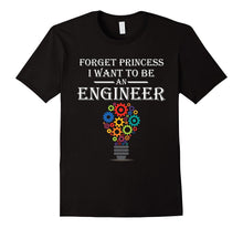 Forget Princess I Want to Be an Engineer T-Shirt