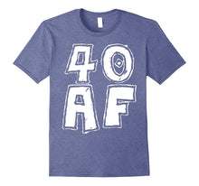40 AF T-Shirt Cool Birthday Gift Shirt