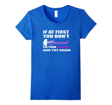 If at First You Don't Succeed Fix Ponytail Try Again T-Shirt