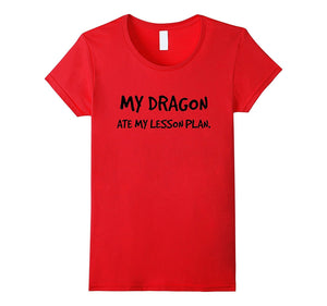 "My Dragon Ate My Lesson Plan" Sci Fi Fantasy T-Shirt