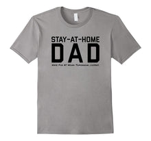 Stay-At-Home Dad Have Fun at Work Tomorrow Losers Tee Shirt
