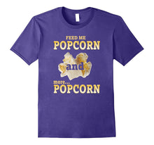 Feed Me Popcorn and More Popcorn Tshirt