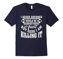 I Never Dreamed I Would Be a Super Cool Aunt Quotes T-Shirt