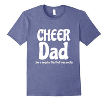Mens Cheer Dad Like a Regular Dad but Way Cooler T Shirt
