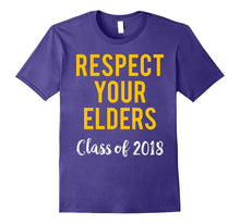 Senior Class of 2018 T-Shirt Respect Your Elders Funny Tee
