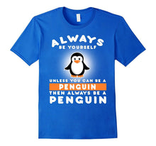 Funny Penguin Lover: Always Be Yourself