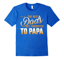 The Best Dads Get Promoted to Papa T-Shirt