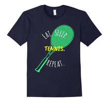 Eat Sleep Tennis Repeat Funny Novelty Gift Men Women T-Shirt