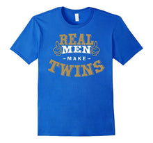Real Men Make Twins T-Shirt