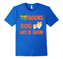Amazing Books and Dog Life Is Good Quote T-Shirt