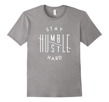 Stay Humble Hustle Hard T-Shirt Gift Novelty Humor