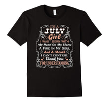 I'm a July Girl I Can't Control T-Shirt Funny Bday Gift Idea