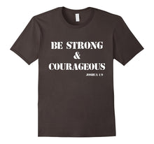 Be Strong & Courageous - Joshua 1:9 T-Shirt T Shirt Tee Gift