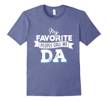 Da T-Shirt - My Favorite People Call Me Da!