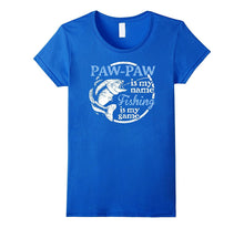 Pawpaw T-Shirt - Fishing Is My Game!