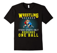 Funny Others Sports Require One Ball T-Shirt Wrestling Gift