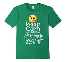 Keep Calm and Let the 7th Grade Teacher Handle It T Shirt