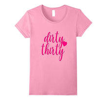 30th Birthday Shirt Gift Dirty Thirty Hot Pink Heart Girly