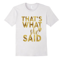 Bridesmaid Shirt Thats What She Said Wedding Bachelorette