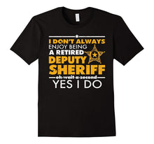 Deputy Sheriff Retirement Shirt-I Enjoy Being Retired