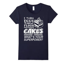 I Turn Eggs and Flour Into My Cakes, What's Your Superpower