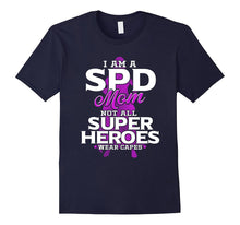 I Am a SPD Mom Not All Super Heroes Wear CApes
