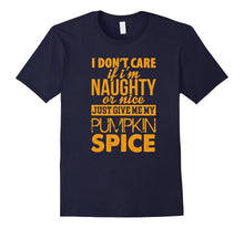 Naughty or Nice Just Give Me My Pumpkin Spice T-Shirt