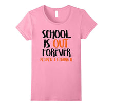 FUNNY SCHOOL IS OUT T-Shirt Retired Teacher Retirement Gift