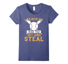 I Teach My Kid to Hit & Steal - Mom and Dad Baseball T Shirt