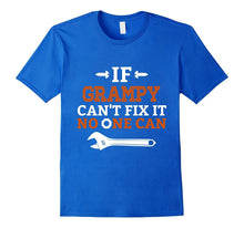 If Grampy Can't Fix It No-One Can T-Shirt