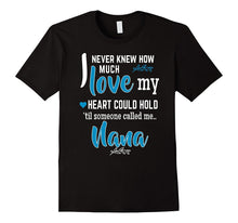 Never Knew How Much Love Someone Called Me Nana T-Shirt