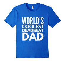 Mens World's Coolest Deadbeat Dad Funny Father's Tee