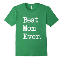 Best Mom Ever T-Shirt Gift Happy Mother's Day Best Present