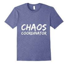Chaos Coordinator Funny T-Shirt: Teacher Parent Nursery Gift