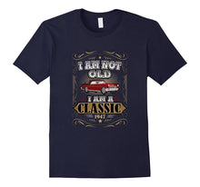 70th Birthday I'm Not Old I'm a Classic 1947 Funny T-Shirt