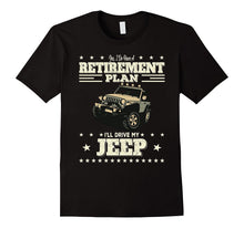Retirement Gifts Tee I'll Drive My Jeep Retirement Plan