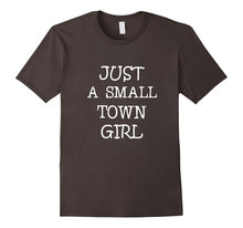 Just a Small Town Girl T-Shirt