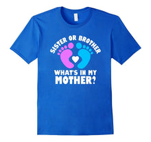 Sister or Brother What's in My Mother Gender Party T-Shirt