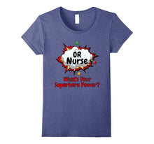 Or Nurse What's Your Superhero Power Nursing Shirt
